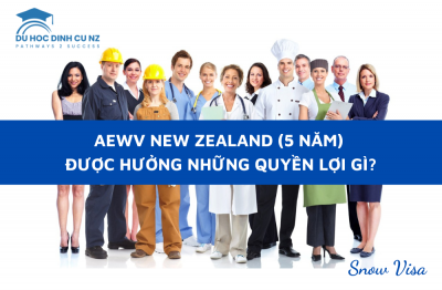 AEWV New Zealand (tối đa 5 năm) được hưởng những quyền lợi gì?